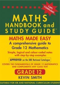 MATHS HANDBOOK &amp; STUDY GUIDE GRADE 12