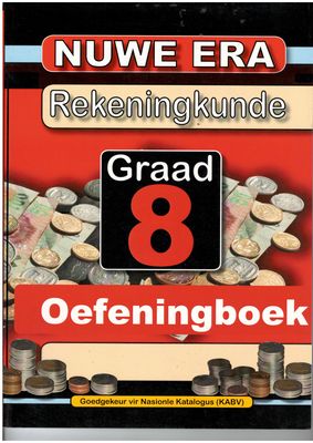 Nuwe Era Rekeningkunde Graad 8 Oefeningboek