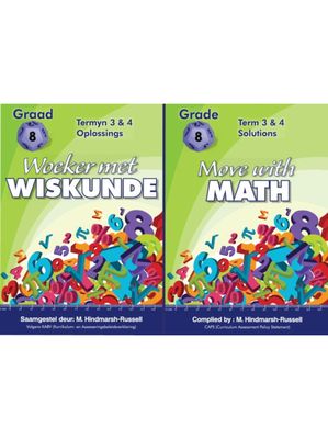 Woeker met Wiskunde / Move with Math Gr 8 Kwartaal/Term 3 &amp; 4 Oplossings/Solutions
