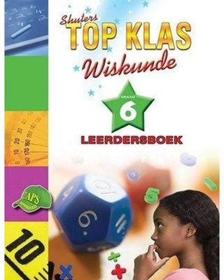 TOP KLAS WISKUNDE GRAAD 6 LEERDERBOEK