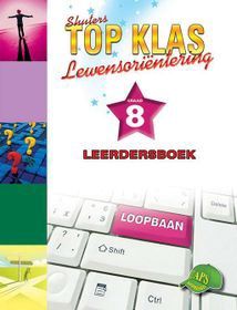 TOP KLAS LEWENSORIENTEERING GRAAD 8 LEERDERBOEK