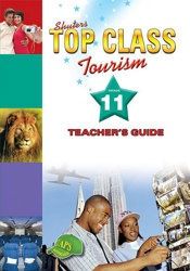 TOP CLASS TOURISM GRADE 11 TEACHER&#39;S GUIDE