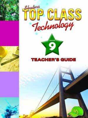 TOP CLASS TECHNOLOGY GRADE 9 TEACHER&#39;S GUIDE