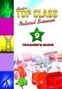 TOP CLASS NATURAL SCIENCES GRADE 9 TEACHER&#39;S GUIDE