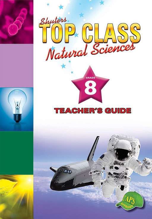 TOP CLASS NATURAL SCIENCES GRADE 8 TEACHER&#39;S GUIDE