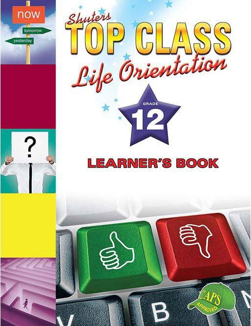 TOP CLASS LIFE ORIENTATION GRADE 12 LEARNER&#39;S BOOK
