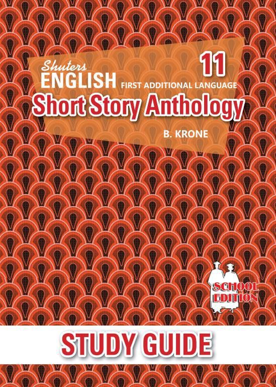 SHUTERS SHORT STORY ANTHOLOGY (FAL) GR 11 STUDY GUIDE