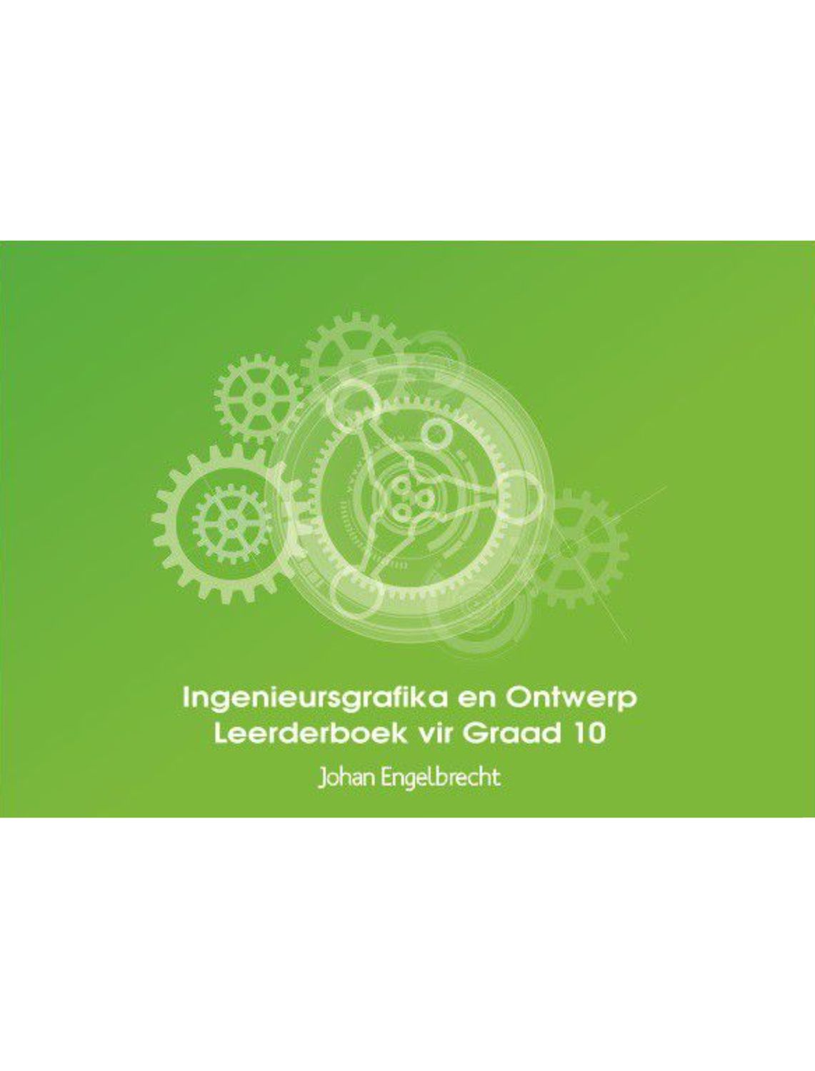 Ingenieursgrafika en Ontwerp Leerderboek vir Graad 10  KABV
