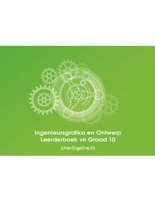 Ingenieursgrafika en Ontwerp Leerderboek vir Graad 10  KABV