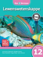 Ken &amp; Verstaan Lewenswetenskappe Leerdersboek Graad 12