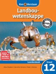 Ken &amp; Verstaan Landbouwetenskappe Leerdersboek Graad 12