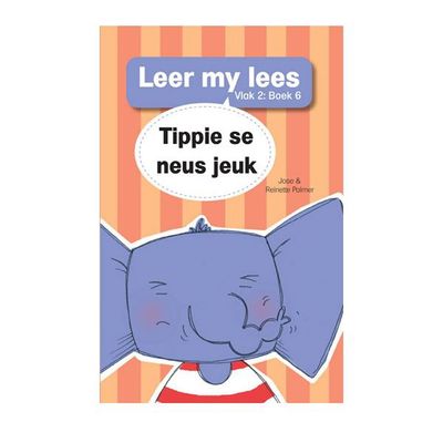 Leer my lees (Vlak2) 6: Tippie se neus jeuk