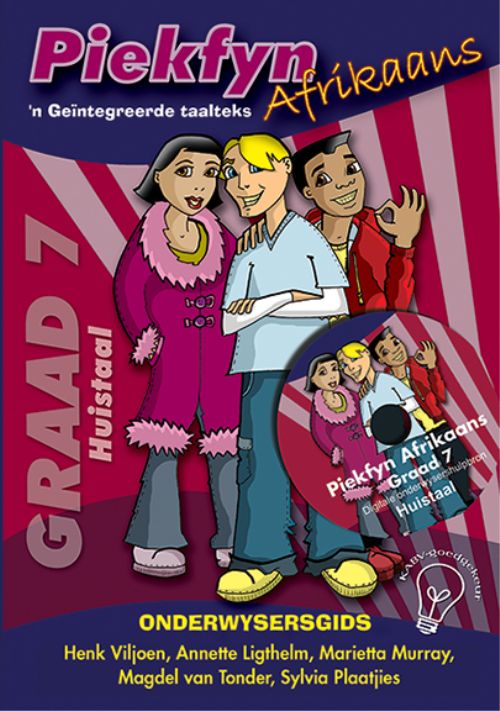Piekfyn Afrikaans – ’n Geïntegreerde taalteks Huistaal Onderwysergids Gr. 7 + CD