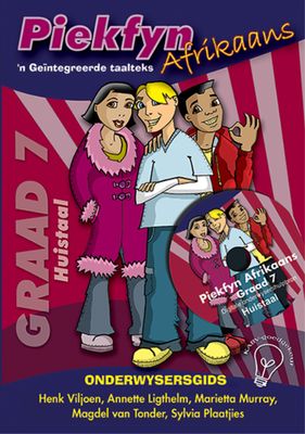 Piekfyn Afrikaans – ’n Geïntegreerde taalteks Huistaal Onderwysergids Gr. 7 + CD