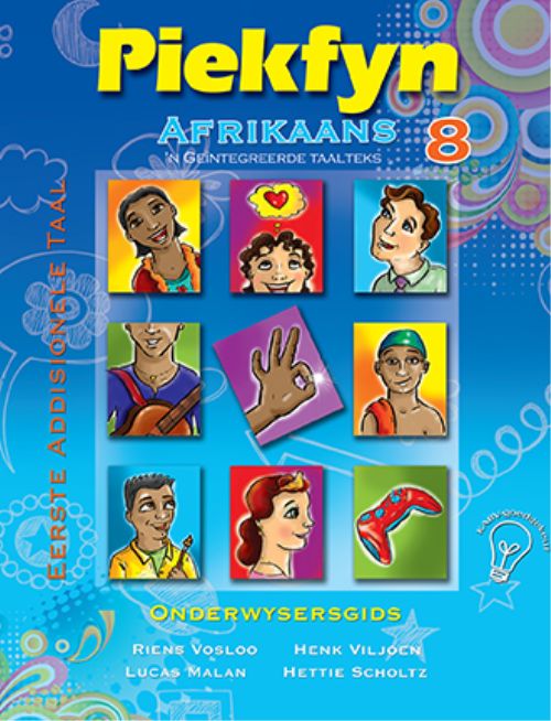 Piekfyn Afrikaans – ’n Geïntegreerde taalteks Eerste Addisionele Taal Onderwysergids Gr. 8 + CD