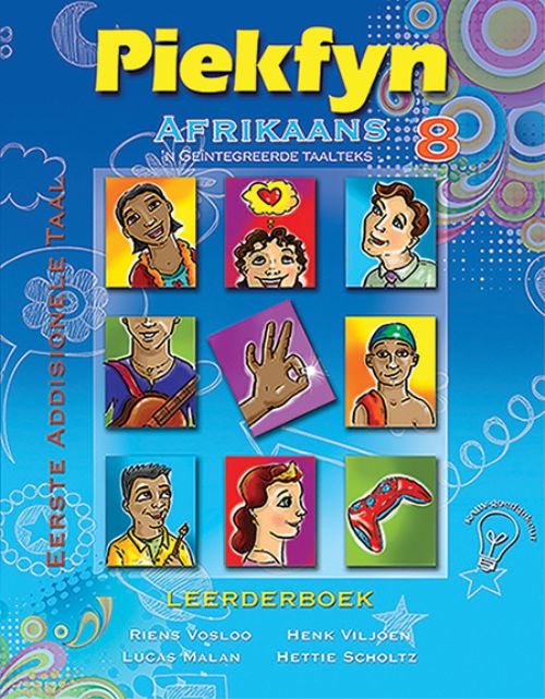 Piekfyn Afrikaans – ’n Geïntegreerde taalteks Eerste Addisionele Taal Leerderboek Gr. 8