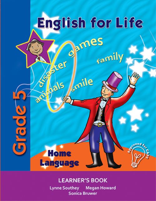 English for Life – An integrated language text Home Language Learner’s Book Gr. 5