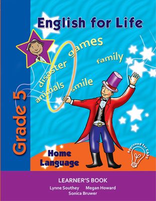 English for Life – An integrated language text Home Language Learner’s Book Gr. 5