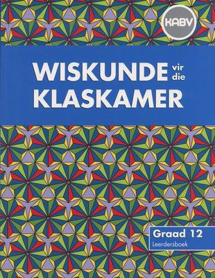 Wiskunde vir die Klaskamer Graad 12  Leerdersboek