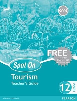 Spot On Tourism Gr 12 TG &amp; Free CD