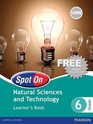 Spot On Natural Sciences and Technology Grade 6 Learners&#39; Book