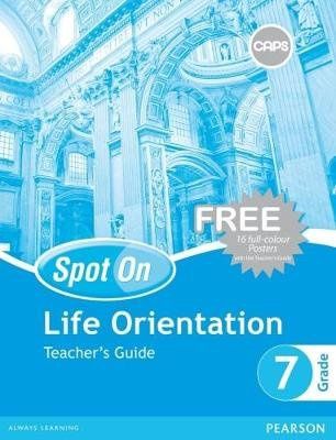 Spot On Life Orientation Grade 7 Teacher&#39;s Guide