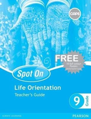 Spot On Life Orientation Grade 9 Teacher&#39;s Guide