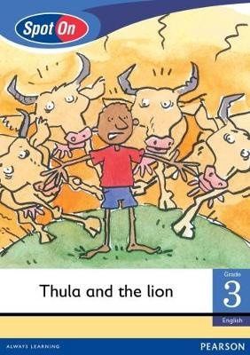 Spot On Grade 3 Reader: Thula and the lion