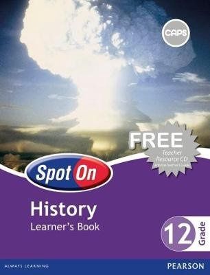 Spot On History Grade 12 Learners&#39; Book