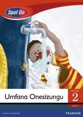 Spot On IsiZulu Grade 2 Reader: Umfana Onesizungu Big Book (Friends &amp; Feelings)