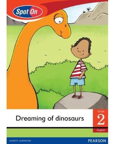 Spot On English Grade 2 Reader: Dreaming of Dinosaurs Little Book (Dinosaurs)