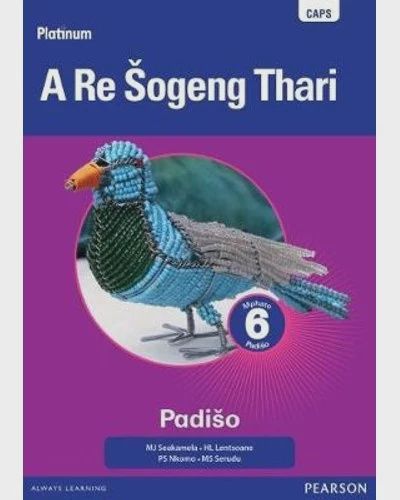 Platinum A Re Sogeng Thari Grade 6 Reader (Sepedi)