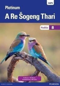 Platinum A Re Sogeng Thari (Sepedi) Grade 8 Reader