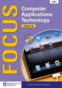 Focus Computer Applications Technology Gr 10 LB with CD