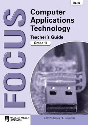 Focus Computer Applications Technology Gr 11 TG &amp; CD
