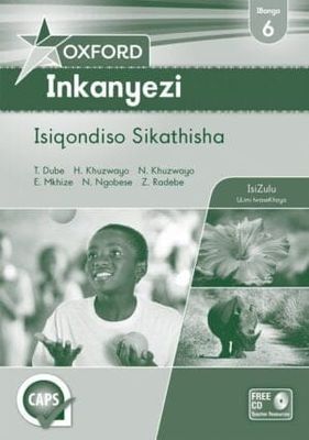Oxford Inkanyezi Grade 6 Teacher&#39;s Guide (IsiZulu) Oxford Inkanyezi IBanga 6 Isiqondiso Sikathisha