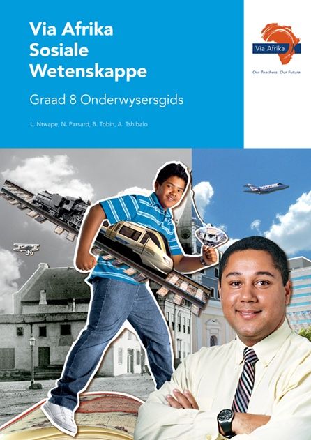 Via Afrika Sosiale Wetenskappe Graad 8 Onderwysersgids (Printed book.)