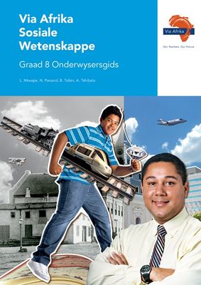 Via Afrika Sosiale Wetenskappe Graad 8 Onderwysersgids (Printed book.)