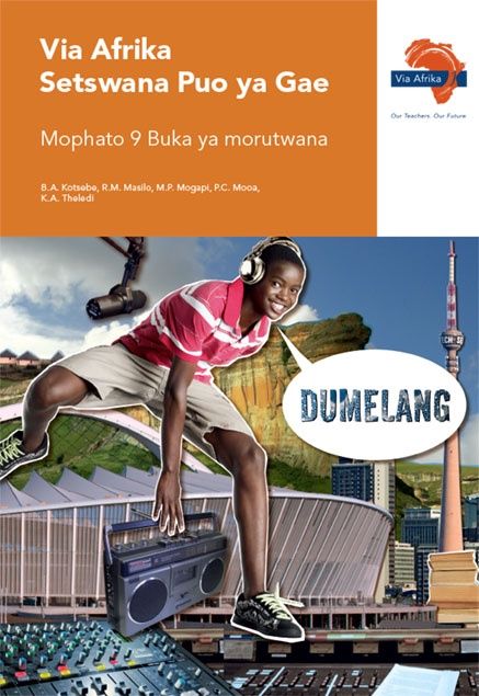 Via Afrika Setswana Home Language Grade 9 Learner&#39;s Book (Dumelang)