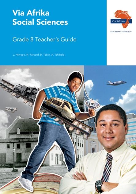 Via Afrika Social Sciences Grade 8 Teacher’s Guide (Printed book.)