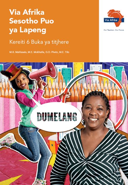 Via Afrika Sesotho Home Language Grade 6 Teacher&#39;s Guide (Dumelang)