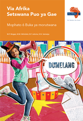 Via Afrika Setswana Home Language Grade 6 Learner&#39;s Book (Printed book.) (Dumelang)