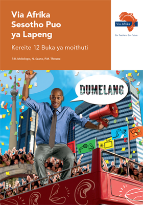Via Afrika Sesotho Home Language Grade 12 Learner&#39;s Book (Printed book.) (Dumelang)