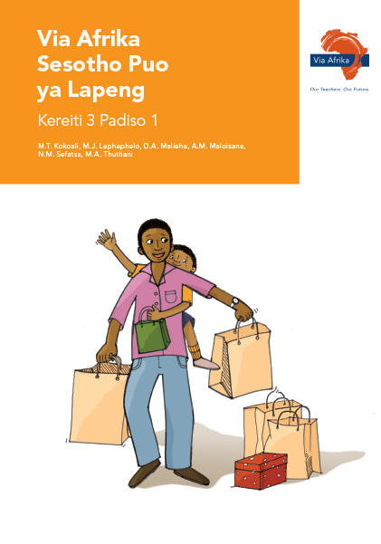 Via Afrika Sesotho Home Language Grade 3 Reader 1 Stories:  1. Ya tsotehang motho  2. Ke kopa tshwarelo  3. Itlhokomele, ipoloke   4. Ditokelo, boikarabelo (Printed book.)
