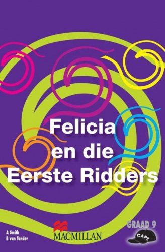 FELICIA &amp; DIE EERSTE RIDDERS