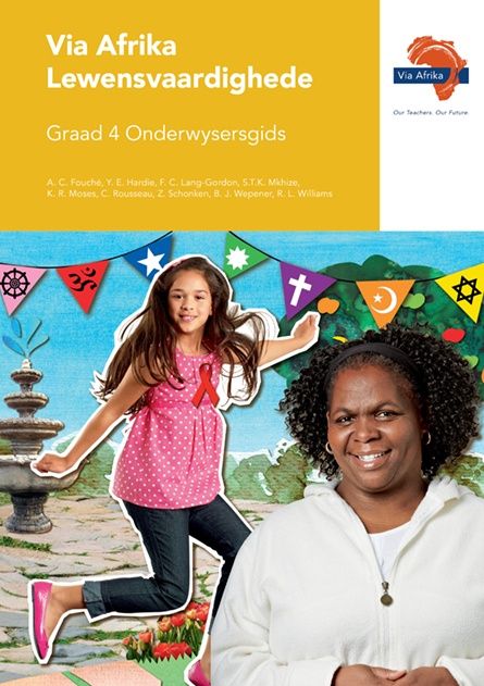 Via Afrika Lewensvaardighede Graad 4 Onderwysersgids (Printed book.)