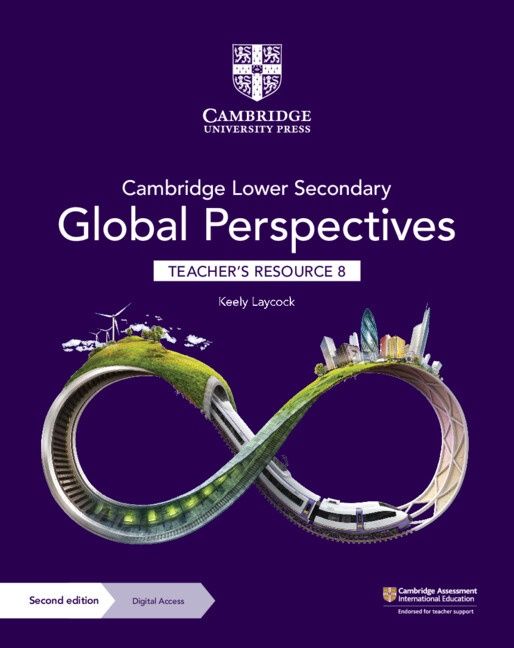 Cambridge Lower Secondary Global Perspectives Teacher&#39;s Resource 8 with Digital Access