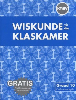 Wiskunde vir die Klaskamer Grade 10 Onderwysersgids &amp; Gratis CD