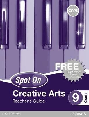 Spot On Creative Arts Grade 9 TG &amp; Free Poster Pack