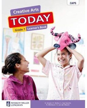 Creative Arts Today Grade 7 Learner&#39;s Book